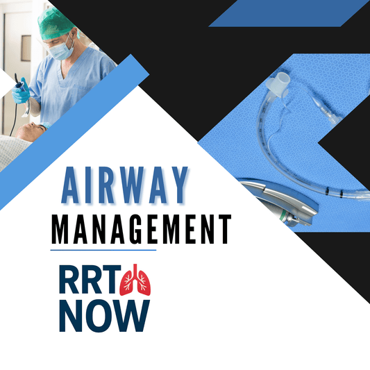 Airway Management Study Guide For RT Students | Adult, Peds & Neonatal - RRTNOW