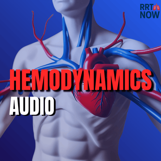 Hemodynamics AUDIO | NBRC Exam Prep | RRTNOW - RRTNOW