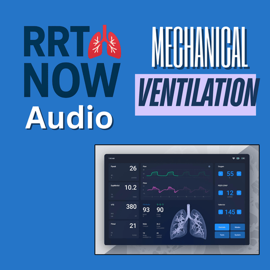 Mechanical Ventilation Audio | NBRC Exam Prep - RRTNOW